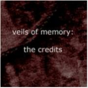 veils of memory: the credits